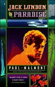 «Jack London in Paradise» by Paul Malmont