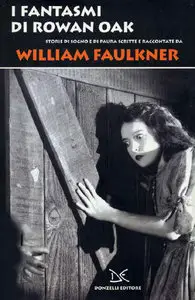 I fantasmi di Rowan Oak di William Faulkner