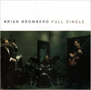 Brian Bromberg - Full Circle (2016)