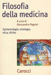 Filosofia della medicina. Epistemologia, ontologia, etica, diritto Copertina flessibile