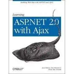 Learning ASP.NET 2.0 with AJAX: A Practical Hands-on Guide