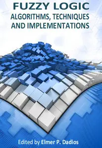 "Fuzzy Logic: Algorithms, Techniques and Implementations" ed. by Elmer P. Dadios