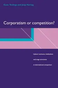 Corporatism or Competition?: Labour Contracts, Institutions and Wage Structures in International Comparison (repost)