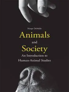 Animals and Society: An Introduction to Human-Animal Studies