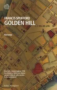 Francis Spufford - Golden Hill