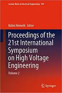 Proceedings of the 21st International Symposium on High Voltage Engineering: Volume 2