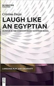 Laugh like an Egyptian: Humour in the Contemporary Egyptian Novel