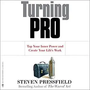 Turning Pro: Tap Your Inner Power and Create Your Life's Work [Audiobook]