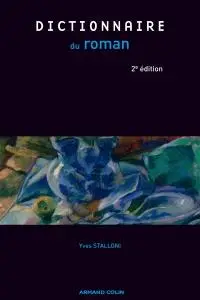 Yves Stalloni, "Dictionnaire du roman", 2e édition