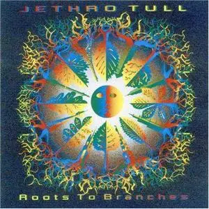 Jethro Tull - Roots To Branches (Remastered-2006)