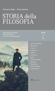 Giovanni Reale, Dario Antiseri – Storia della filosofia dalle origini a oggi. Vol.7. Romanticismo, Idealismo (2010)