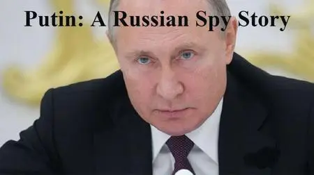 BBC- Ch.4 - Putin: A Russian Spy Story Series 1 (2020)