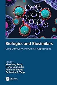 Biologics and Biosimilars: Drug Discovery and Clinical Applications