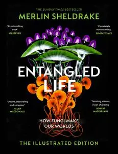 Entangled Life: A beautiful new edition of the Sunday Times bestseller featuring 100 illustrations, Illustrated UK Edition