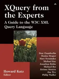 XQuery from the Experts: A Guide to the W3C XML Query Language [Repost]