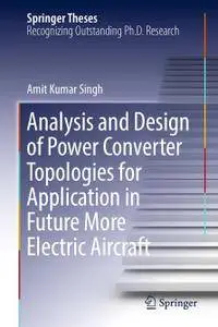 Analysis and Design of Power Converter Topologies for Application in Future More Electric Aircraft