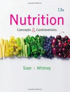 Nutrition: Concepts & Controversies (13th edition) [Repost]