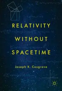 Relativity without Spacetime (Repost)