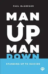 Man Up, Man Down: Standing Up to Suicide