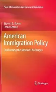 American Immigration Policy: Confronting the Nation's Challenges