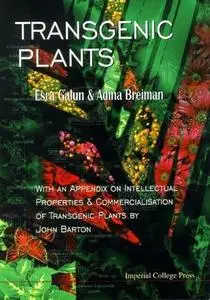 Transgenic Plants: With an Appedix on Intellectual Properties & Commercialisation of Transgenic Plants by John Barton