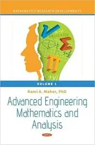 Advanced Engineering Mathematics and Analysis