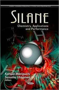 Silane: Chemistry, Applications and Performance