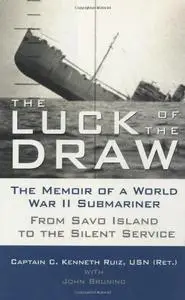 The Luck of the Draw: The Memoir of a World War II Submariner