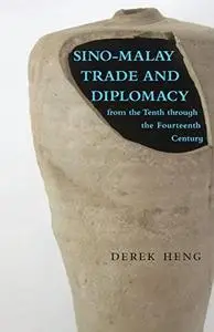 Sino – Malay Trade and Diplomacy from the Tenth through the Fourteenth Century