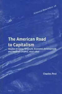 The American Road to Capitalism: Studies in Class-Structure, Economic Development and Political Conflict(Repost)