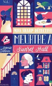 Léonie Swann, Frédéric Weinmann, "Miss Sharp détective : Meurtre à Sunset Hall"