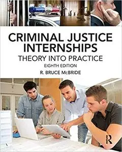 Criminal Justice Internships, Eighth Edition: Theory Into Practice