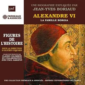 Jean-Yves Boriaud, "Alexandre VI – La famille Borgia: Les figures de l'Histoire"
