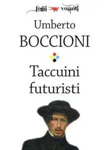 Umberto Boccioni - Taccuini futuristi