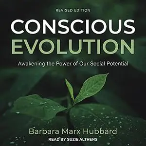 Conscious Evolution, Revised Edition: Awakening the Power of Our Social Potential