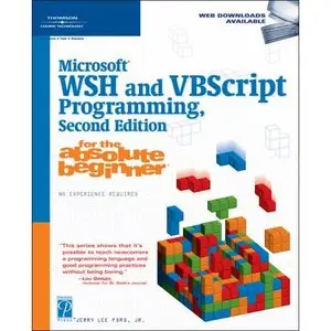 Jr. Jerry Lee Ford, Microsoft WSH and VBScript Programming for the Absolute Beginner