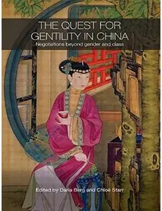 The Quest for Gentility in China: Negotiations Beyond Gender and Class