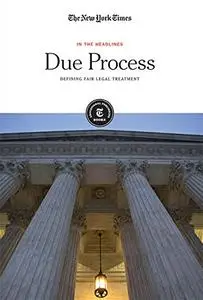 Due Process: Defining Fair Legal Treatment