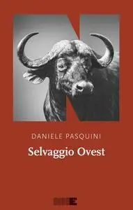 Daniele Pasquini - Selvaggio Ovest