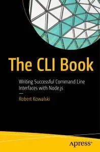 The CLI Book: Writing Successful Command Line Interfaces with Node.js