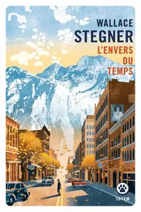 Wallace Stegner, "L'envers du temps"