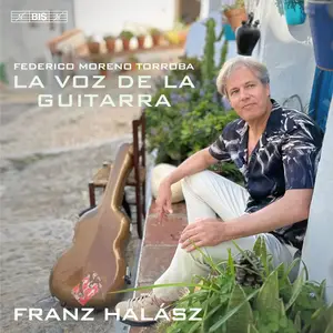 Franz Halász - Moreno Torroba: La voz de la guitarra (2024) [Official Digital Download 24/96]