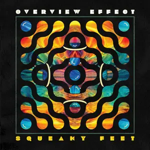 Squeaky Feet - Overview Effect (2025) [Official Digital Download 24/48]