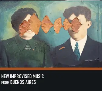 VA - New Improvised Music from Buenos Aires (2019)