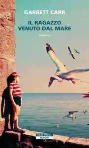 Garrett Carr - Il ragazzo venuto dal mare