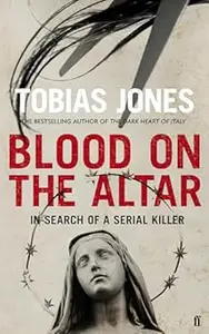 Blood on the Altar: the true story of an Italian serial killer