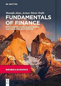 Fundamentals of Finance: Investments, Corporate Finance, and Financial Institutions