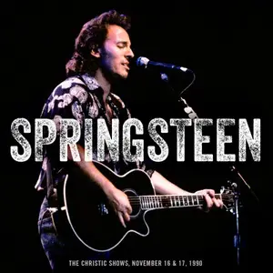 Bruce Springsteen - The Christic Shows, November 16 & 17, 1990 (2016)