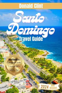 Santo Domingo Travel Guide 2024: Explore Santo Domingo: Budget-Friendly Adventures and Excitement Await!