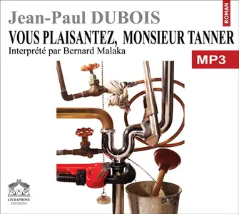 Jean-Paul Dubois, "Vous plaisantez Monsieur Tanner"